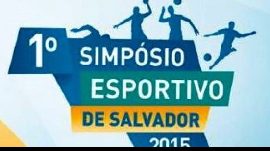 Imagem Inscrições para o 1º Simpósio Esportivo de Salvador estão abertas