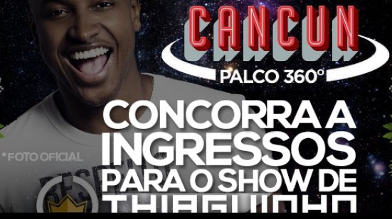 Imagem   SORTEIO DE INGRESSOS PARA O SHOW UM DIA IN CANCUN DE THIAGUINHO NO ARMAZÉM 