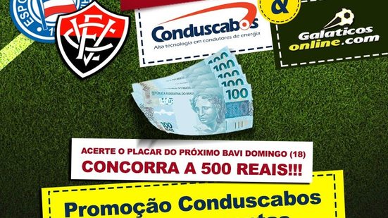 Imagem Promoção Conduscabos/Galáticos: Acerte o placar do BaVi e concorra a R$ 500; Entenda